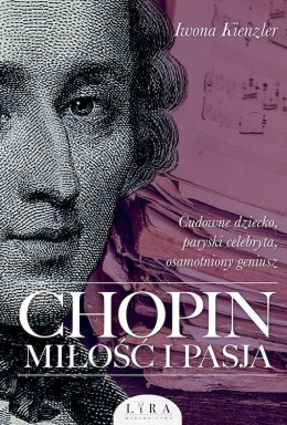 Chopin. Miłość i pasja wyd. 2
