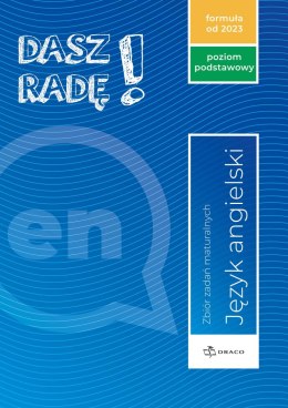 Dasz Radę! Poziom podstawowy, język angielski. Zbiór zadań maturalnych. Formuła od 2023r.