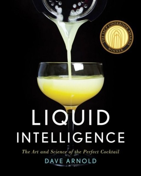 Image for Liquid Intelligence. The Art and Science of the Perfect Cocktail