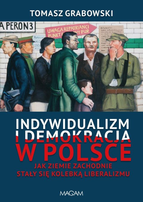Indywidualizm i demokracja w Polsce. Jak Ziemie Zachodnie stały się kolebką liberalizmu