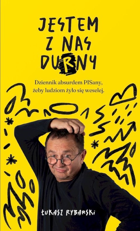 Jestem z nas durny. Dziennik absurdem pisany, żeby ludziom żyło się weselej.
