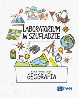 Laboratorium w szufladzie. Geografia. LABORATORIUM W SZUFLADZIE