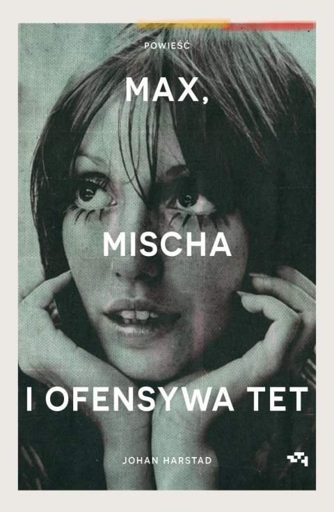 Max, Mischa i ofensywa Tet