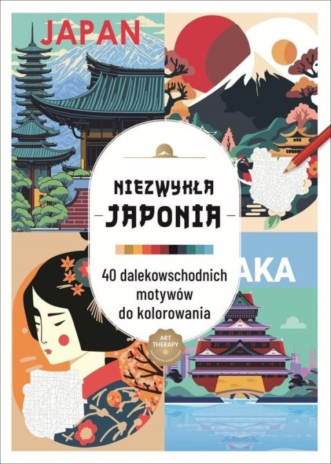 Niezwykła Japonia. 40 dalekowschodnich motywów do kolorowania. Kolorowanka antystresowa. Art therapy