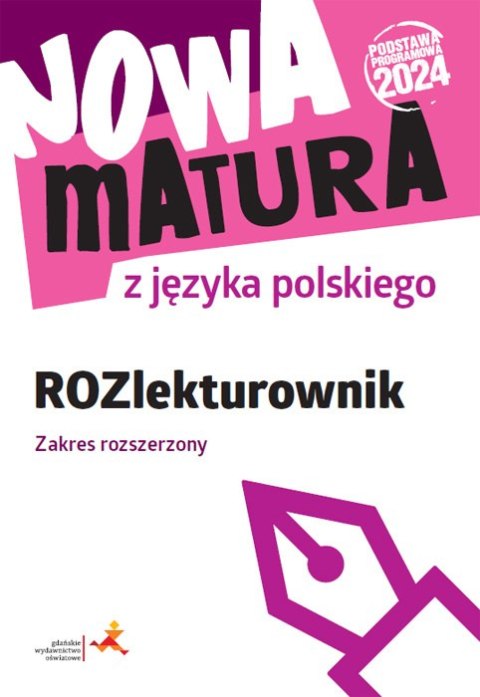 Nowa matura z języka polskiego ROZlekturownik Zakres rozszerzony