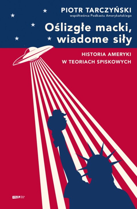 Oślizgłe macki, wiadome siły. Historia Ameryki w teoriach spiskowych