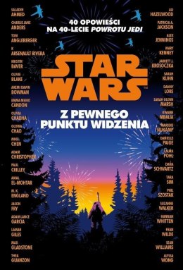 Star Wars. Z pewnego punktu widzenia. 40 opowiadań na 40-lecie 