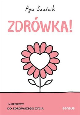 Zdrówka! 14 sposobów na zdrowsze życie