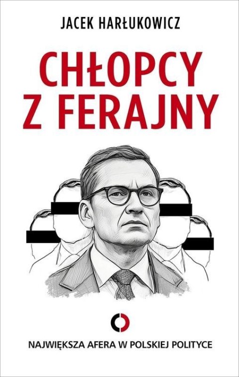 Chłopcy z ferajny. Największa afera w polskiej polityce