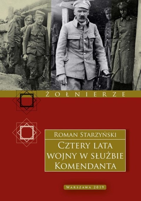Cztery lata wojny w służbie Komendanta. Przeżycia wojenne 1914-1918
