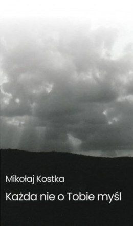 Każda nie o Tobie myśl