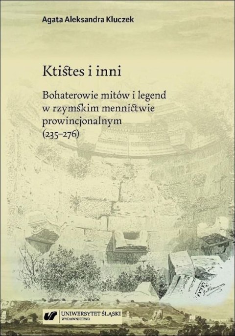 Ktistes i inni. Bohaterowie mitów i legend