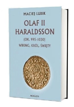 Olaf II Haraldsson (ok. 995-1030) Wiking, król