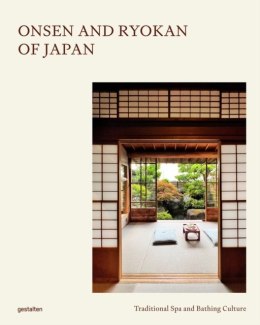 Onsen and Ryokan of Japan. Traditional Spas and Natural Bathing Culture