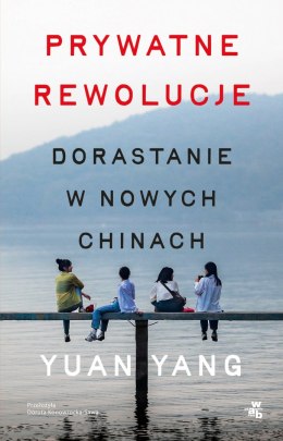 Prywatne rewolucje. Dorastanie w nowych Chinach