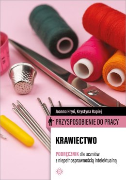 Przysposobienie do pracy Krawiectwo Podręcznik dla uczniów z niepełnosprawnością intelektualną