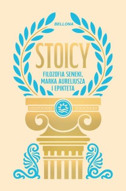 Stoicy. Filozofia Seneki, Marka Aureliusza i Epikteta
