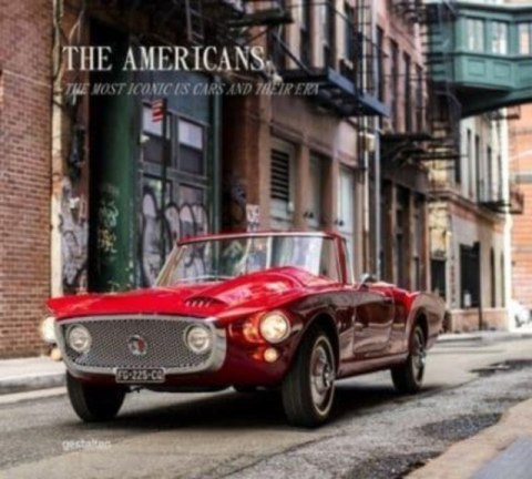 The Americans. Beautiful Machines. The Most Iconic US Cars and their Era wer. angielska