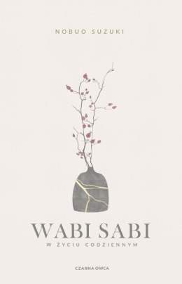 Wabi Sabi. W życiu codziennym