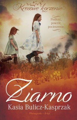 Ziarno. Podłość, powrót, pocieszenie. Kresowe korzenie. Tom 3