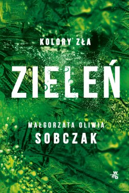 Zieleń. Kolory zła. Tom 6