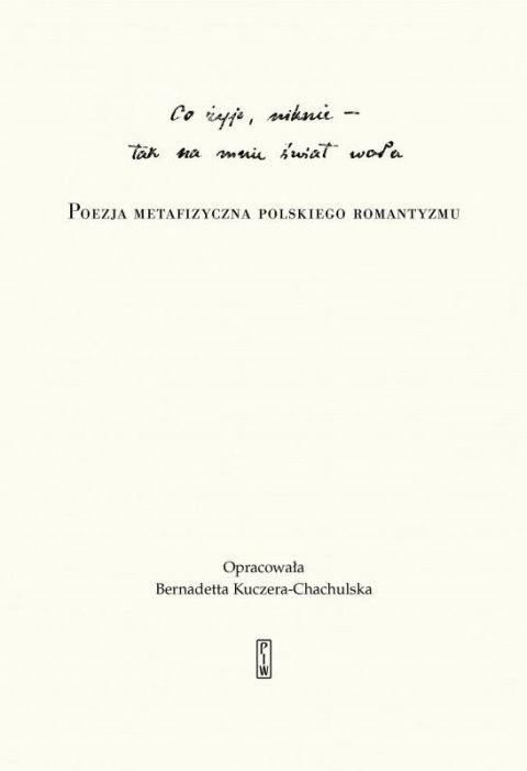 Co żyje, niknie, tak na mnie świat woła