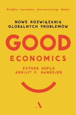 Good Economics. Nowe Rozwiązania globalnych problemów