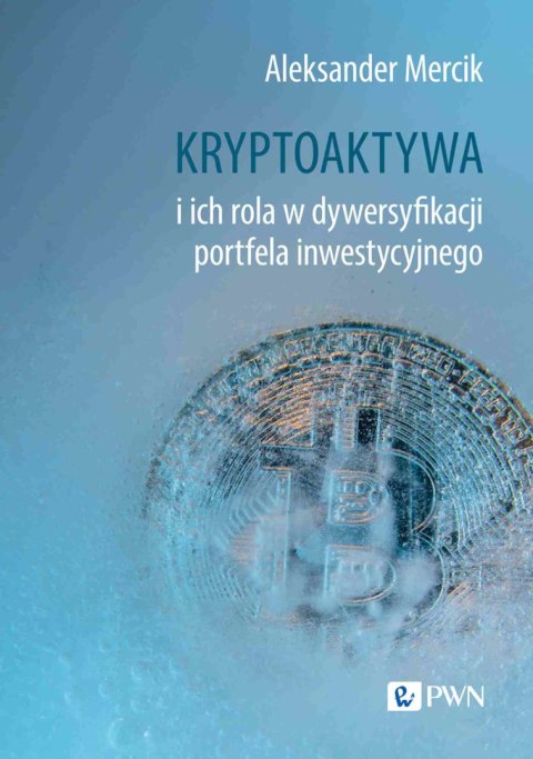 Kryptoaktywa i ich rola w dywersyfikacji portfela inwestycyjnego