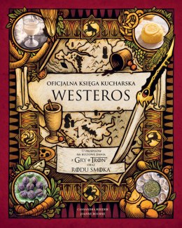 Oficjalna księga kucharska Westeros. 77 przepisów na kultowe dania z Gry o tron oraz Rodu smoka