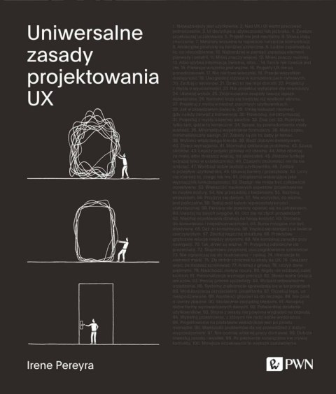 Uniwersalne zasady projektowania UX. 100 ponadczasowych strategii tworzenia pozytywnych interakcji między ludźmi a technologią