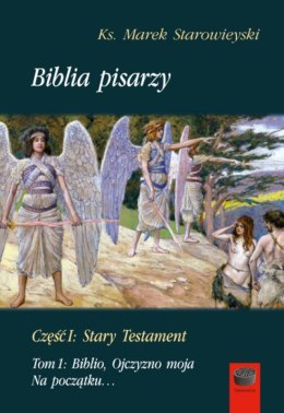 Biblia pisarzy. Część 1. Stary Testament, Tom 1. Biblio, Ojczyzno moja. Na początku...