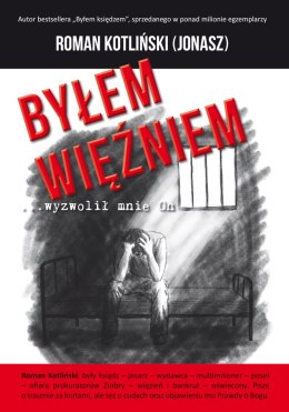 Byłem więźniem ...wyzwolił mnie On