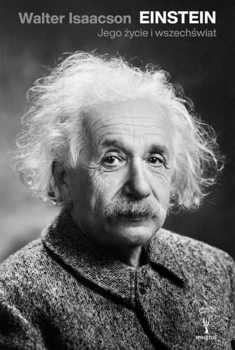 Einstein. Jego życie, jego wszechświat
