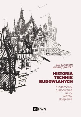 Historia Technik Budowlanych.. Fundamenty, rusztowania, mury, więźby, sklepienia