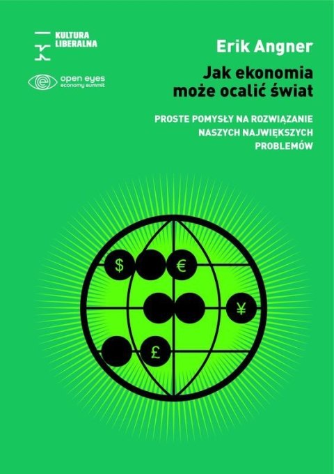 Jak ekonomia może ocalić świat. Proste pomysły na rozwiązanie naszych największych problemów