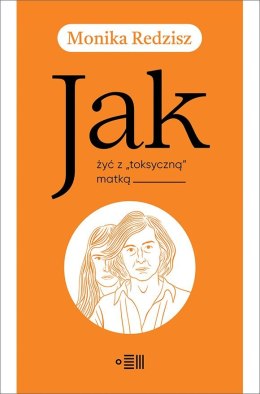 Jak żyć z toksyczną matką