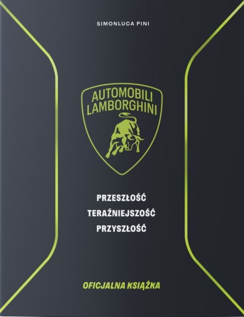 Lamborghini. Przeszłość teraźniejszość przyszłość. Książka oficjalna