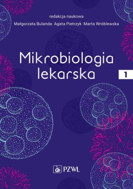Mikrobiologia lekarska. Tom 1