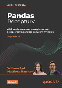 Pandas. Receptury. Obliczenia naukowe, szeregi czasowe i eksploracyjna analiza danych w Pythonie wyd. 3
