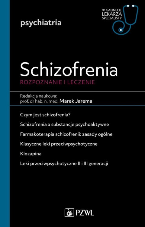 Schizofrenia. Diagnoza i terapia. W gabinecie lekarza specjalisty. Psychiatria. W gabinecie lekarza specjalisty