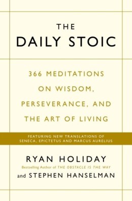 The Daily Stoic THE PHENOMENAL WORLDWIDE BESTSELLER: 3 MILLION COPIES SOLD