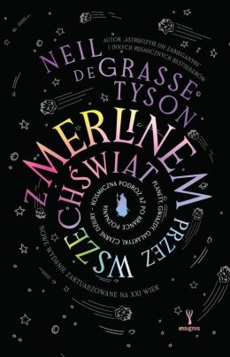 Z Merlinem przez wszechświat. Planety, gwiazdy, galaktyki, czarne dziury - kosmiczna podróż aż po krańce poznania