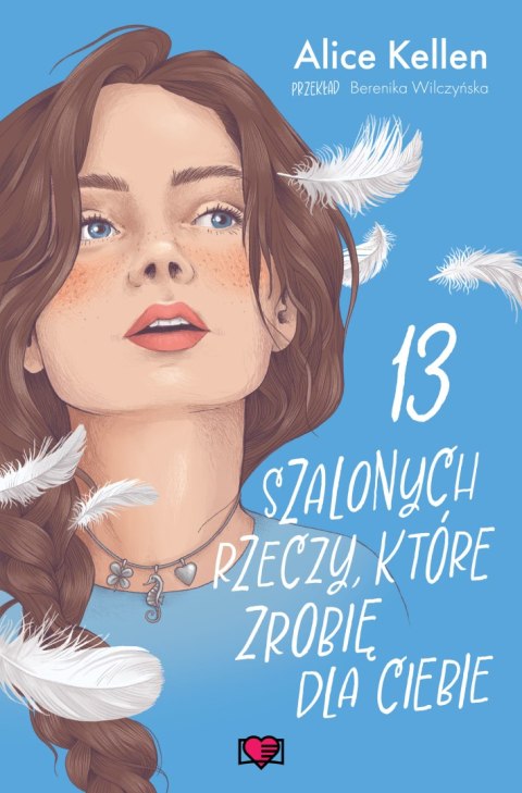 13 szalonych rzeczy, które zrobię dla ciebie. Wracać do ciebie. Tom 3