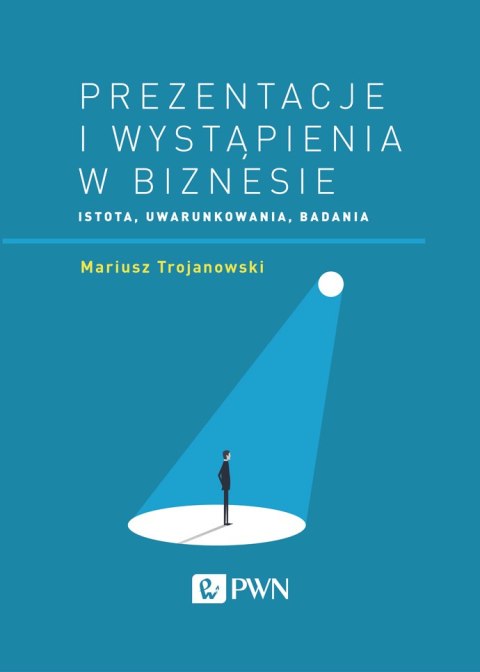 Prezentacje i wystąpienia w biznesie istota uwarunkowania badania