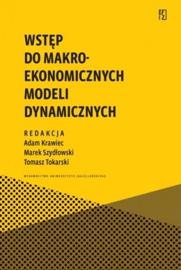Wstęp do makroekonomicznych modeli dynamicznych. Ekonomia, Finanse i Zarządzanie
