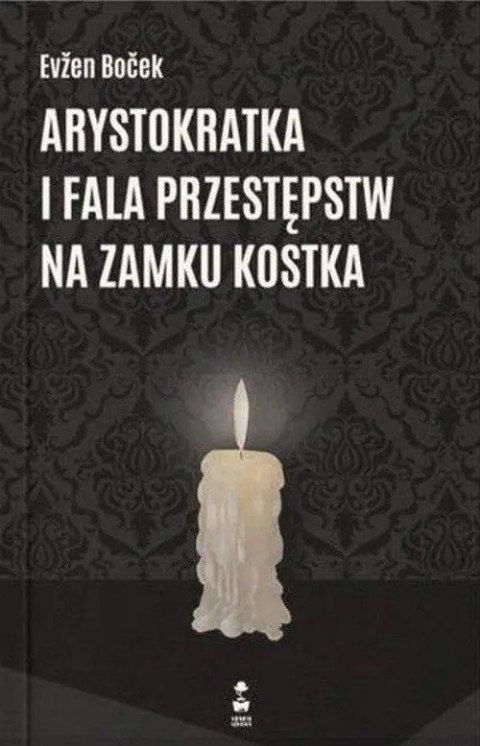 Arystokratka i fala przestępstw na zamku kostka. Tom 4 wyd. 2025