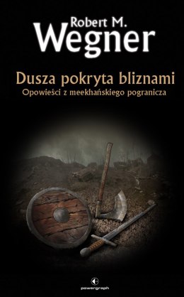 Dusza pokryta bliznami. Opowieści z meekhańskiego pogranicza