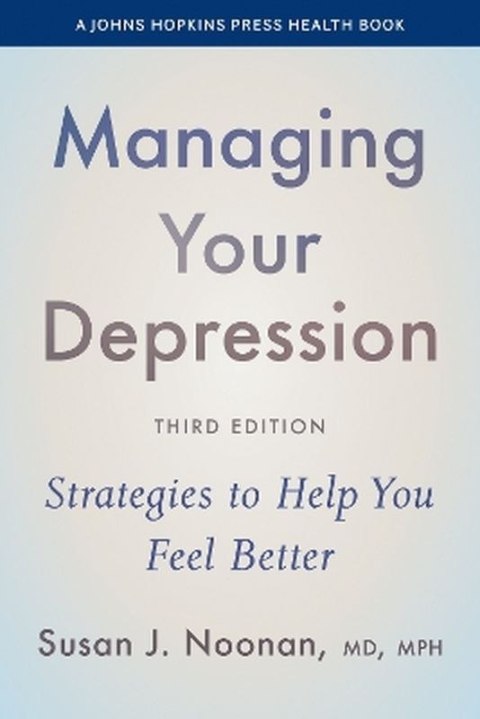 Managing Your Depression: Strategies to Help You Feel Better