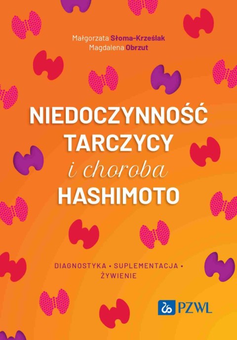 Niedoczynność tarczycy i choroba Hashimoto. diagnostyka, suplementacja i żywienie