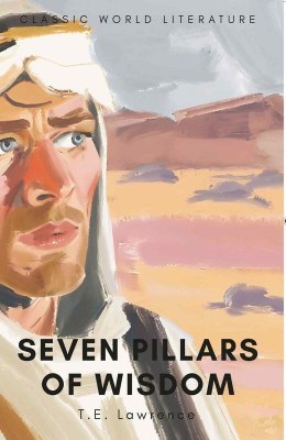 Seven Pillars of Wisdom. Classics of World Literature wer. angielska